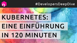 Kubernetes: Eine Einführung in 120 Minuten // deutsch