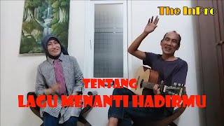 Tentang Lagu (MENANTI HADIRMU) The InPro