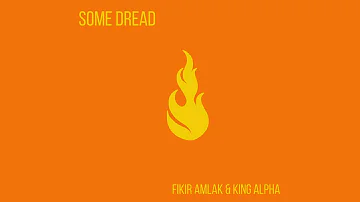 Fikir Amlak & King Alpha - Some Dread (Full Album)