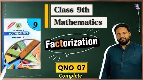 Factorization | Chapter 4 | Exercise 4.1 | Qno 07 | Class 9 Math | Sindh textbook board 