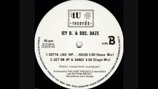 Icy-D. - Get On Up & Dance (Gotta Like Hiphouse Remix)