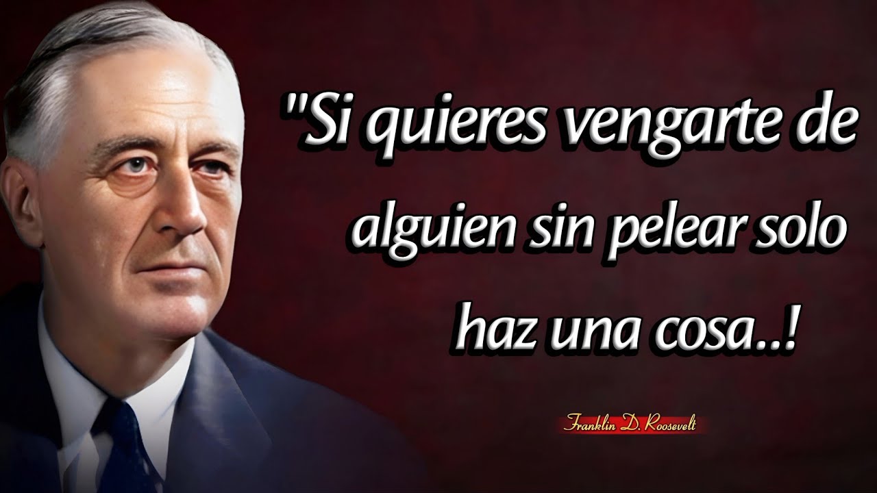La mejor manera de torturar al enemigo__Frases de Franklin D. Roosevelt ...