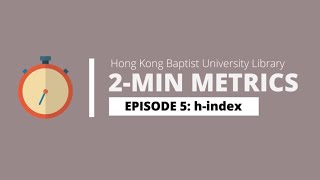 EP 05: h-index | 2-MIN METRICS SERIES