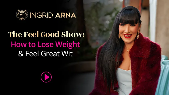 The Feel Good Show: How to Lose Weight & Feel Grea...