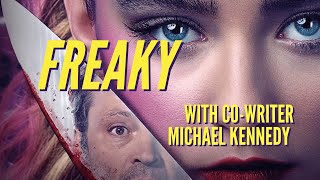 FREAKY - Interview with Co-Writer Michael Kennedy