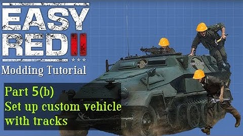 Tank Vehicle (vehicle with tracks) - ER2 Modding SDK Tutorial