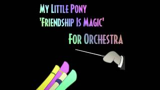 My Little Pony 'Friendship Is Magic' For Orchestra (iTunes link below!) chords