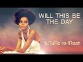 Will This Be The Day/Diana Ross + The Supremes - fuTuRo re-fResh