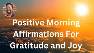 Positive Morning Affirmations For Gratitude and Joy