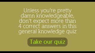 10 questions that will test your knowledge