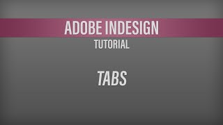 Adobe InDesign – Tabs Tutorial