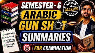 ARABIC || SEMESTER -6 || GUN SHOT EASY SUMMARIES FOR EXAMINATION|| BCOM BBA BSC BZC ||