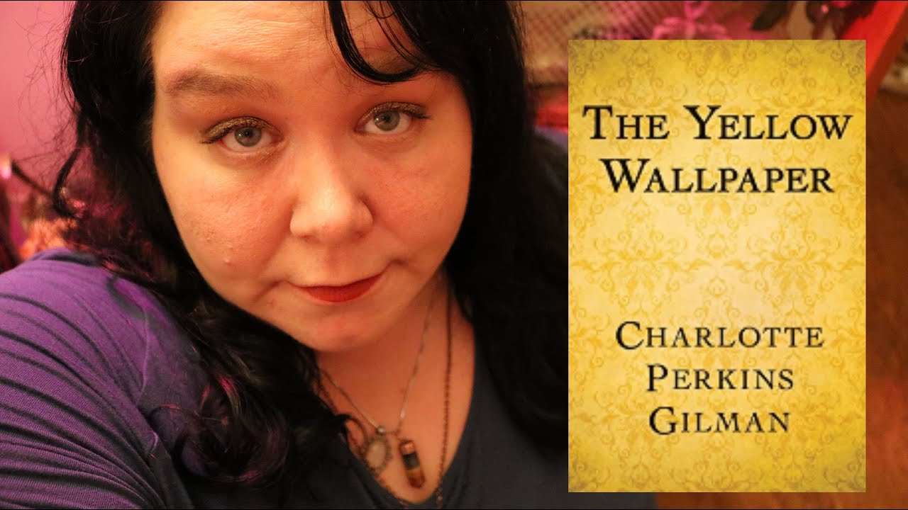 The Yellow Wallpaper By Charlotte Perkins Gilman (Let's Read) YouTube