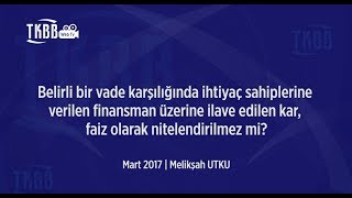 Katılım Bankacılığı-Finansman Araçlarında Uygulanan Vade Farkı Nedir? Melikşah Utku
