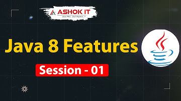Java 8 Features  | Session - 1 | Ashok IT