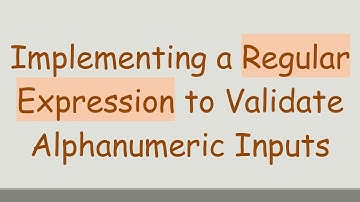 Implementing a Regular Expression to Validate Alphanumeric Inputs