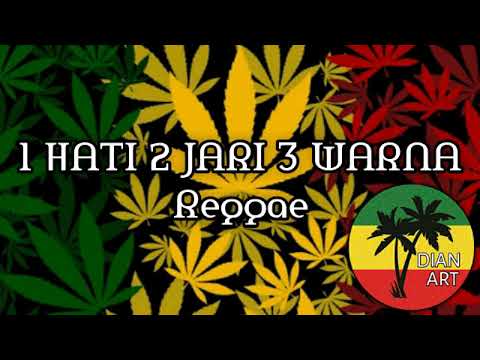 1 Hati 2 Jari 3 Warna - Version Reggae