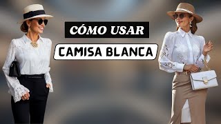 ✔ Cómo usar Camisas Blancas | TRUCOS DE ESTILO