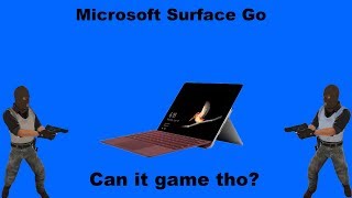 Surface Go Gaming Performance-Pentium 4415Y