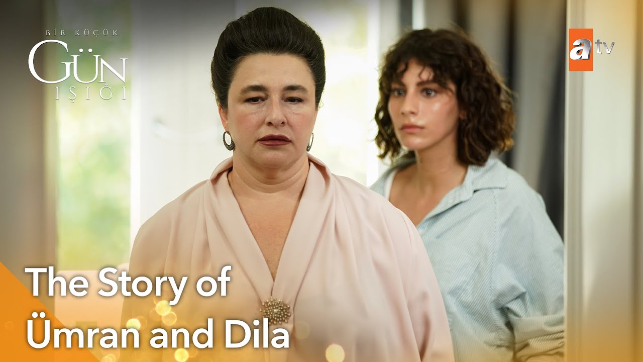 The Story of Ümran and Dila Bir Kucuk Gun Isigi Exclusive Scenes