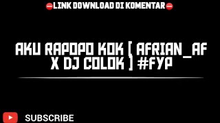 AKU RAPOPO KOK [ AFRIAN_AF X DJ COLOK ] #FYP