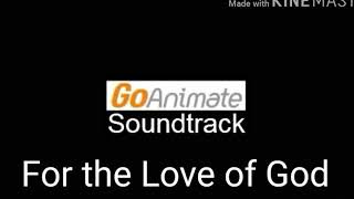 GoAnimate/Vyond Soundtrack (Early 1999) For the Love of God