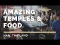AMAZING Temples & Enjoy EXOTIC Food at Walking Street in Nan, Thailand