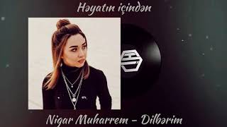 Nigar Muharrem - Dilberim