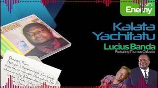 Lucius Banda - Kalata Yachitatu ft Thomas Chibade