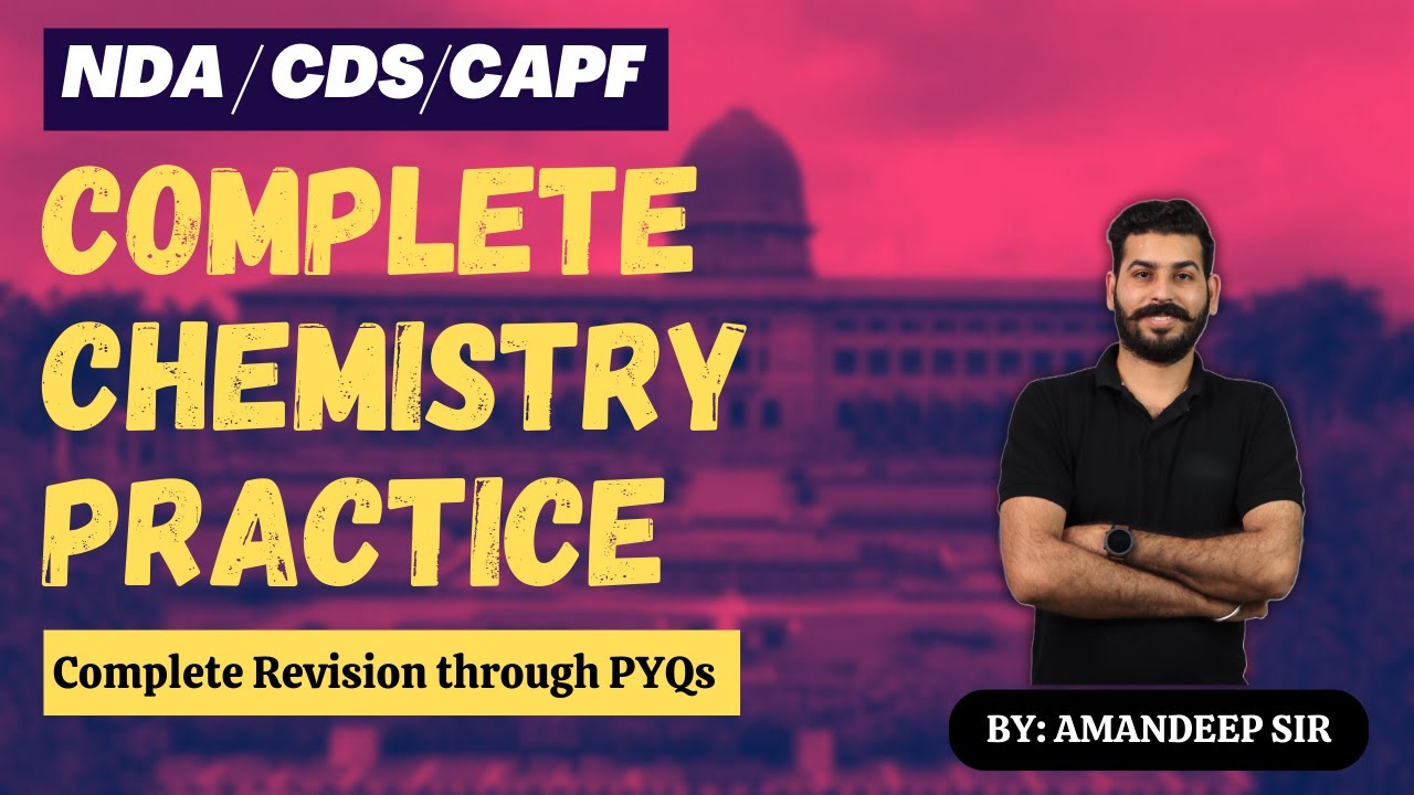 COMPLETE CHEMISTRY PRACTICE II NDA 2 2024 || CDS 2 2024 || CAPF 2024 || CHEMISTRY || BY AMANDEEP SIR