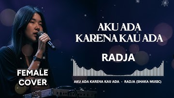 RADJA -AKU ADA KARENA KAU ADA |VIDEO LYRIC (FEMALE COVER)