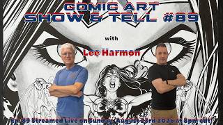 Comic Art Show & Tell #89 - with Lee Harmon!