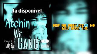Wit Gang_-_Atchin_(Visualizer_Music)_