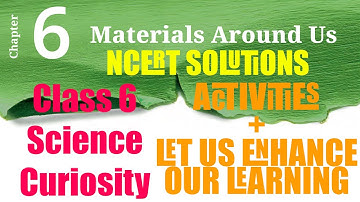6 - Materials Around Us (Question Answer) | Class 6 Science NCERT - Curiosity