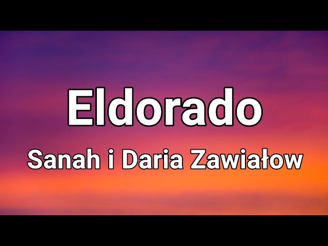 Sanah i Daria Zawiałow - Eldorado (Tekst) class=