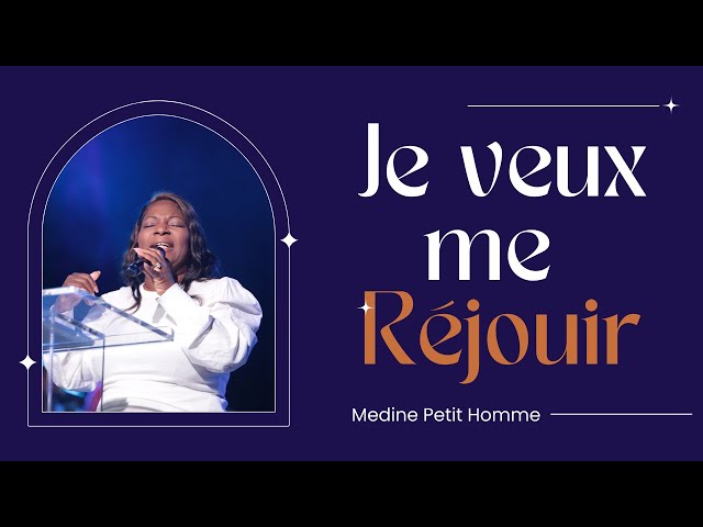 Je Veux Me Rejouir | Medine Petit Homme | Shekinah Adorasyon class=