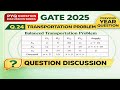 GATE 2025 | Q.24 Balanced Transportation Problem | PYQ Question Discussion Series