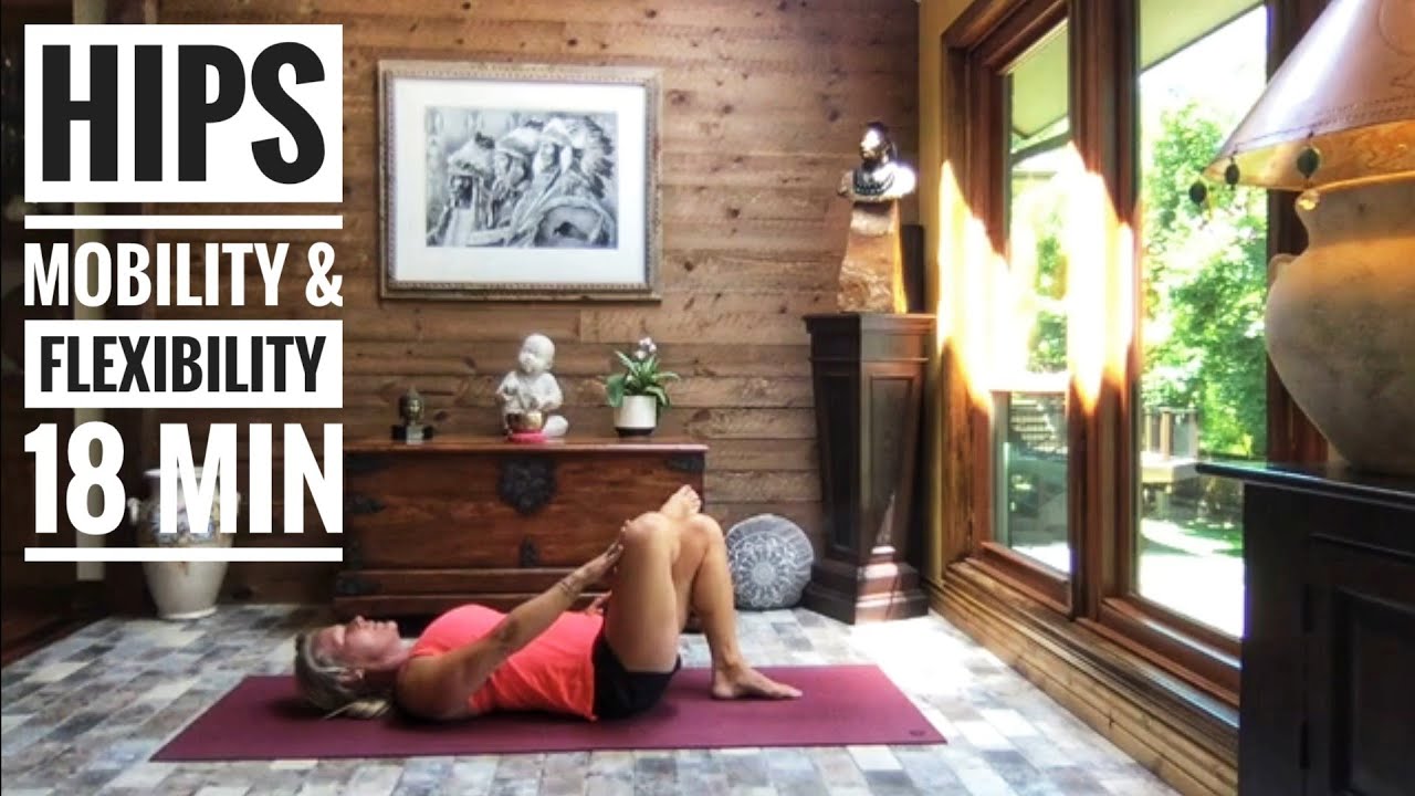 Hip Stretches || Flexibility and Mobility || 18 Min - YouTube