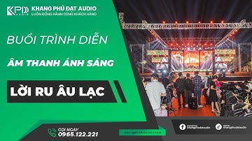 BUỔI TRÌNH DIỄN ÂM THANH ÁNH SÁNG CHƯƠNG TRÌNH LỜI RU ÂU LẠC | HIVI SWAN | KHANG PHÚ ĐẠT AUDIO