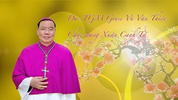 Đức Tổng Giám Mục Giuse Vũ Văn Thiên chúc Tết Canh Tý - 2020