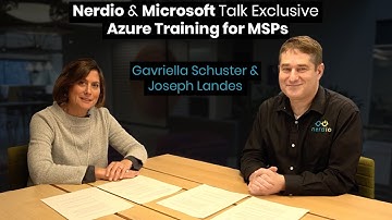 Nerdio & Microsoft Talk Exclusive Azure Training for MSPs (Gavriella Schuster & Joseph Landes)