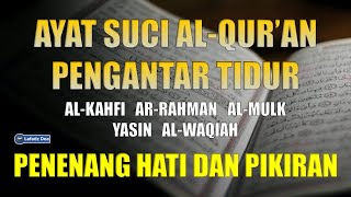 QURAN MERDU (Al-Kahf ,YASSEN,ARRAHMAN,ALWAQIAH,ALMULK) Penenang Hati dan Pikiran | By ISMAIL AL-QADI