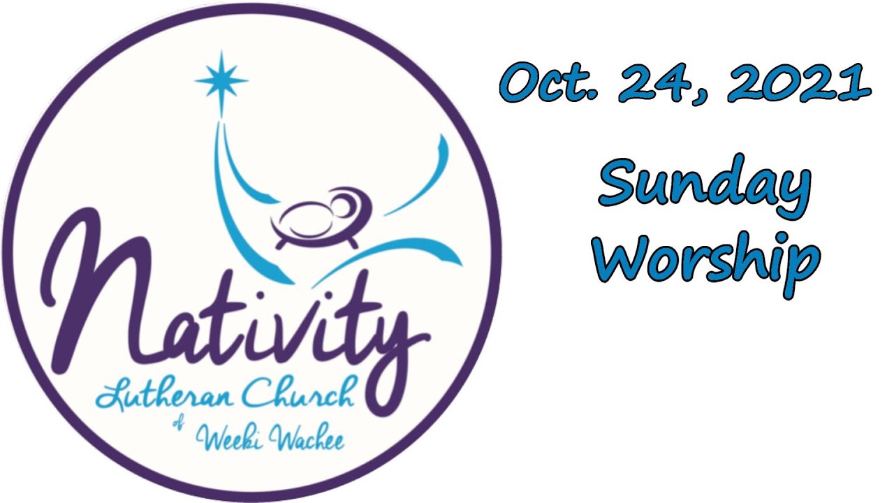 Nativity Lutheran Church (ELCA) Sunday Worship, October 24, 2021. YouTube