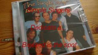 Video thumbnail of "Simple Singers - Dedicato a... - Blessed is the spot"