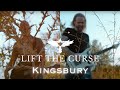 Lift the curse  kingsbury official music