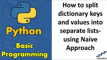 How to split dictionary keys and values into separate lists-using Naive Approach