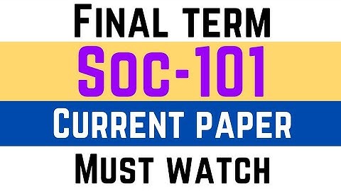 Soc101 today paper 2023 | soc 101 Current Final Term Paper 2023 | VU Short Notes | soc101 final exam