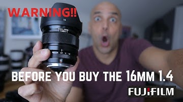 Warning! Before you buy the Fujifilm 16mm 1.4...