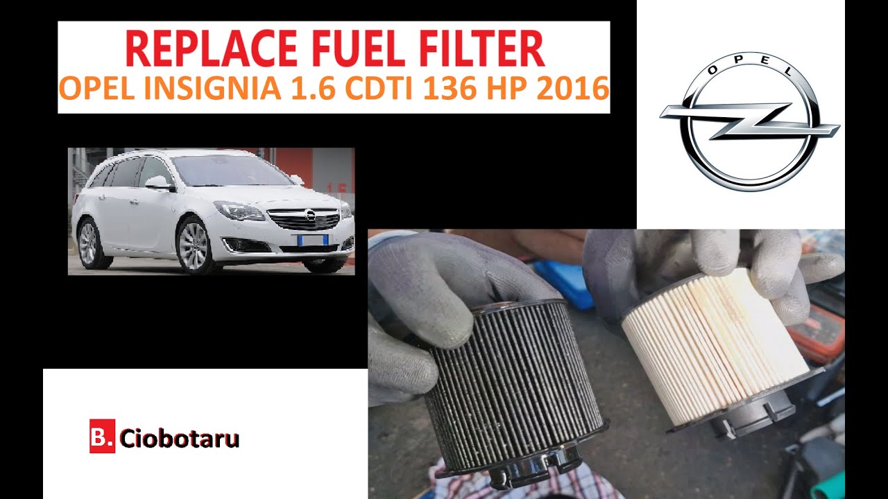 How to replace fuel filter on a Opel Insignia (2016) 1.6 CDTI 136Hp