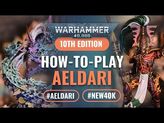 How to Play Aeldari in Warhammer 40K 10th Edition 